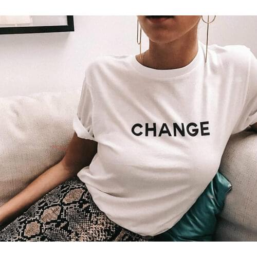 Change Letters print Women tshirt Cotton Casual Funny t shirt For Lady Girl Top Tee Hipster Tumblr ins Drop Ship NA-25