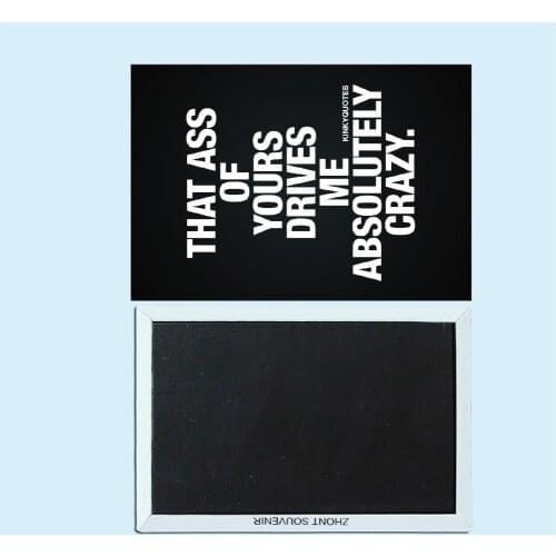 "THAT ASS OF YOURS DRIVES ME ABSOLUTELY CRAZY" funny magnetic refrigerator stickers 30686