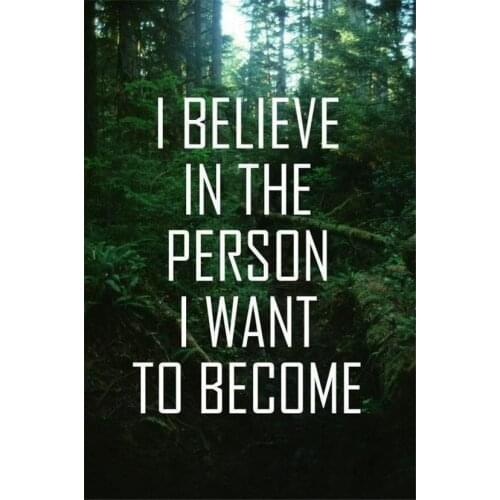 I believe to a person I want Quotes Art Film Print Silk Poster Home Wall Decor 24x36inch