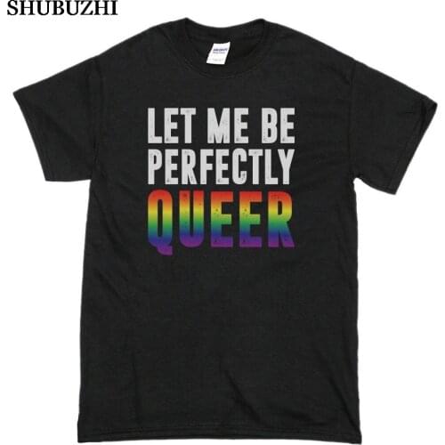 Lgbtq Let Me Be Perfectly Queer Pride Month Lgbt cotton New Summer Style Fashion Short Sleeve Korean T-Shirts