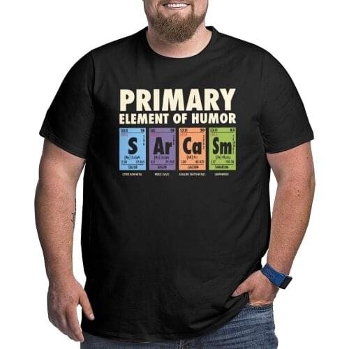 Men Tops T Shirt Periodic Table of Humor Premium Cotton Funny Science Sarcasm Primary Elements Chemistry Tee Camisa