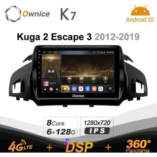 K7 Ownice 6G+128G Android 10.0 Car Radio For Ford Kuga 2 Escape 3 2012 - 2019 Multimedia DVD 4G LTE GPS Navi 360 BT 5.0 Carplay