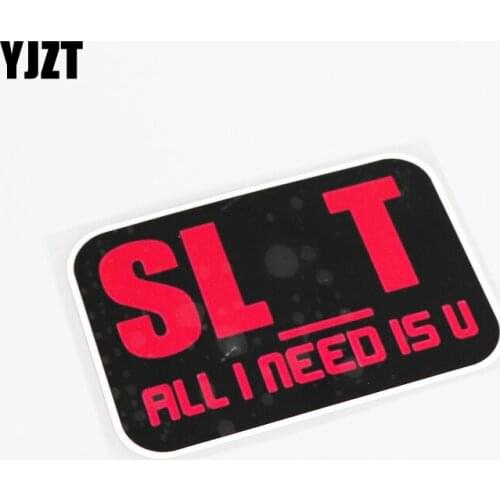 YJZT 12CM*8.4CM Fashion JDM SL_T All I Need Is U Car-styling Car Sticker Decal PVC Accessories 13-0327