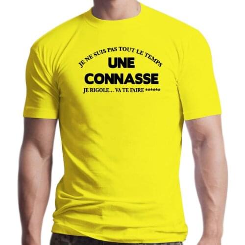 New Je Ne Suis Pas Tout Le Temps Une Connasse Je Rigole Va Te Faire T-Shirts