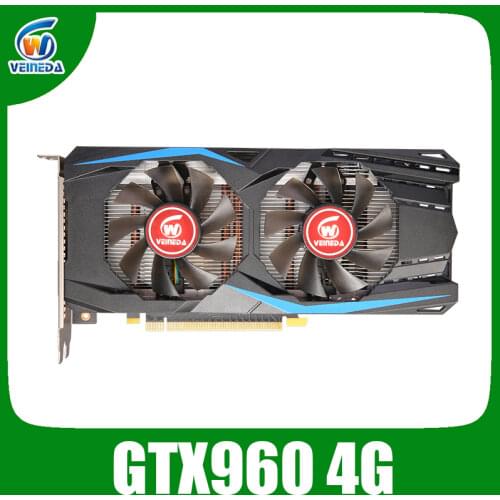 VEINEDA Original GTX 960 4GB GPU 128Bit GDDR5 7012mhz Graphics Cards VGA Cards GTX960 4gb DVI For nVIDIA Geforce Game