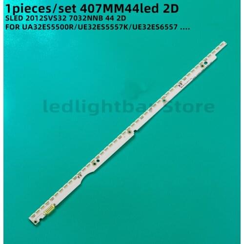 LED backlight for samsung 32"TV UE32ES6307 UA32ES5500 UE32ES5530W UE32ES5557K UA32ES5500R UE32ES6557 SLED 2012SVS32 7032NNB 44