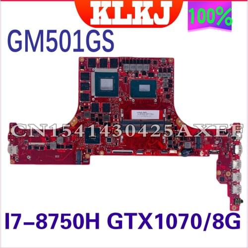 KLKJ GM501GS Laptop Motherboard For ASUS ROG GM501GS GU501GM GU501G GM501G Original Mainboard I7-8750H GTX1070-8GB