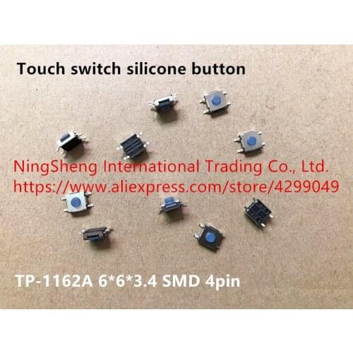 Original new 100% touch switch silicone button 6*6*3.4 TP-1162A SMD 4pin