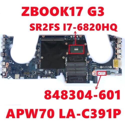 848304-601 848304-501 848304-001 For HP ZBOOK17 G3 17 G3 Laptop Motherboard APW70 LA-C391P With I7-6820HQ/6700HQ CPU 100% Tested