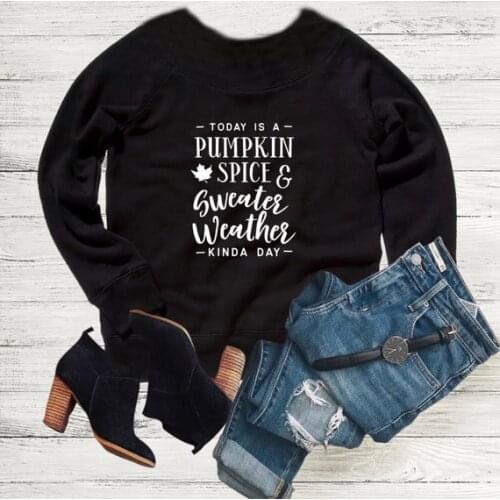 Today is a pumpkin spice sweater weather kind a day Sweatshirt Halloween Pumpkin Everything Tops Cotton Slogan Jumper Sweats