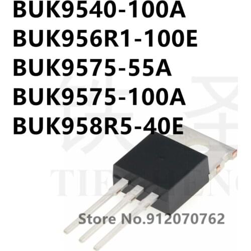 10PCS BUK9540-100A BUK956R1-100E BUK9575-55A BUK9575-100A BUK958R5-40E TO-220