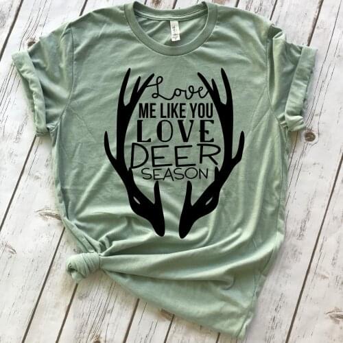 Love Me Like You Love Deer Season t shirt funny graphic women 90s young style hipster grunge tumblr tees vintage quote goth tops