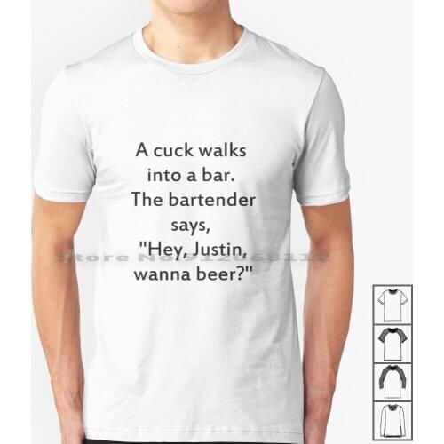 A Cuck Walks Into A Bar... T Shirt 100% Cotton Cuck Meme Dark Jesus Fuuuuck Ok Computer Dead Sea Scrolls Cube Bad Dad Mothers