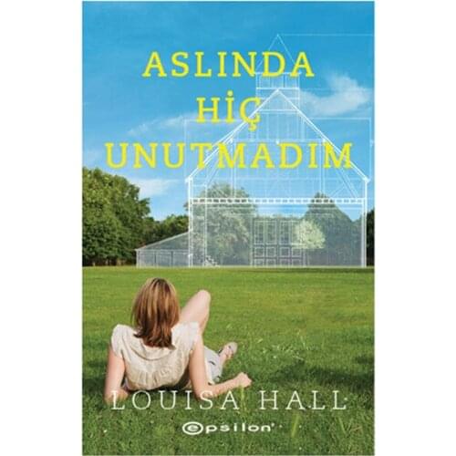 Never actually Unutmadım Louisa Hall Epsilon Publishing House Novel Sequence