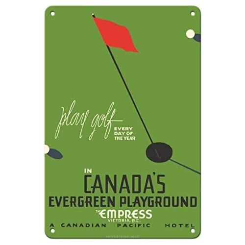 The Empress Hotel - Victoria, Canada - Play Golf - Canadian Pacific by Norman Fraser c.1938 Metal Tin Sign