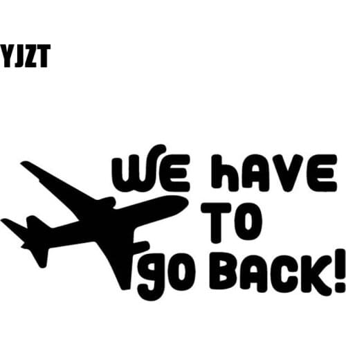 YJZT 15.6CM*7.2CM Interesting Aircraft We Have To Go Back Decorative Vinyl Decal Car Sticker Dazzling Black/Silver C27-1102