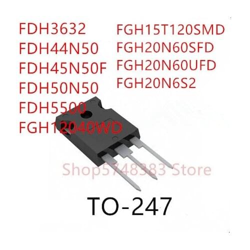 10PCS FDH3632 FDH44N50 FDH45N50F FDH50N50 FDH5500 FGH12040WD FGH15T120SMD FGH20N60SFD FGH20N60UFD FGH20N6S2 TO-247