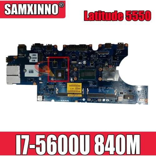 For DELL Latitude 5550 E5550 I7-5600U 840M Laptop Mainboard CN-099NCH 099NCH ZAM81 LA-A913P SR23V N15S-GT-S-A2 DDR3 MOTHERBOARD