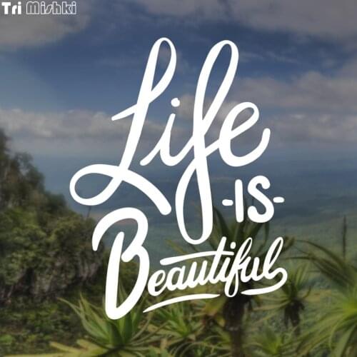 Tri Mishki HZX917# life is beautiful car sticker funny Vinyl Decals Motorcycle Accessories Stickers