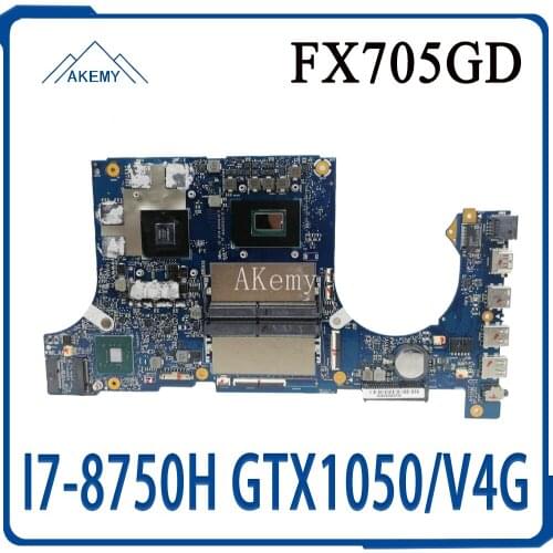 Akemy FX705GD Motherboard For Asus TUF Gaming FX705G FX705GE FX705GD 17.3 inch Mainboard Motherboard I7-8750H GTX1050/V4GB
