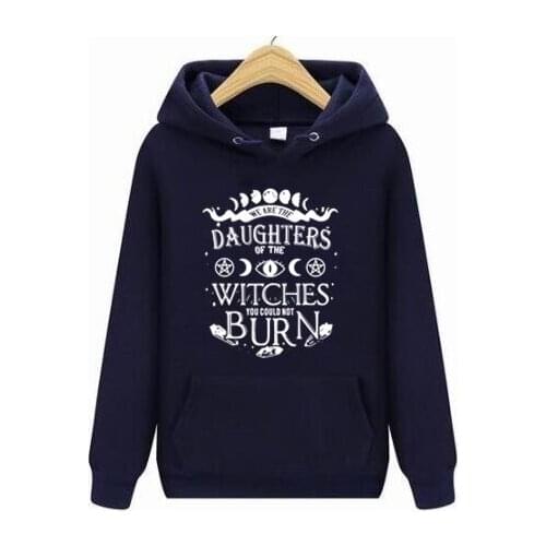 2021 High-quality new We are The Daughters of The Witches You Couldnt Burn Shirt Cotton Ladies S-4XL hoodies