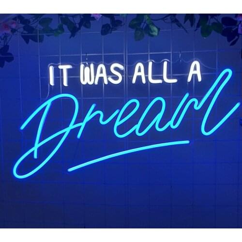 It Was All a Dream Neon Sign Light Acrylic Flex Led Custom Ins Wall Decor Bar Party Room Office Studio Inscription Neon Mural