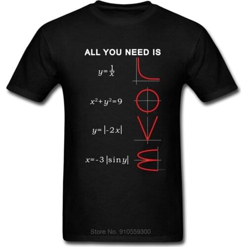 Geometric Algebra Equation Graph Tshirts A ll You Need Is Love Math Science Problem Black Fashion TeeShirt Plus Size New T Shirt