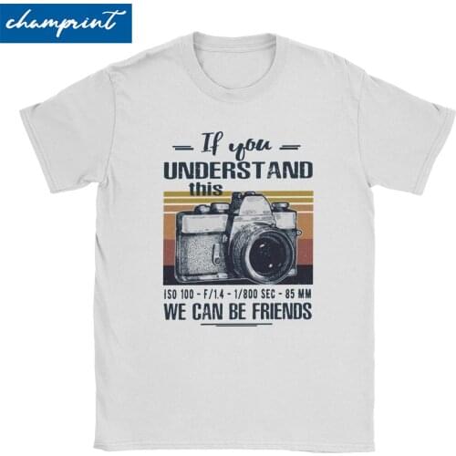 Men Womens T-Shirts Retro Navy Camera We Can Be Friends If You Understand This Tees Funny Gifts for Photographer T Shirt