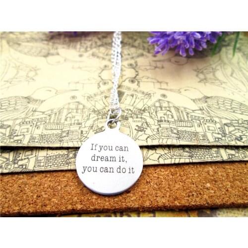 3pcs/lot Fashion stainless steel necklace "If you can dream it you can do it" Pendant necklace Gift more style for choosing
