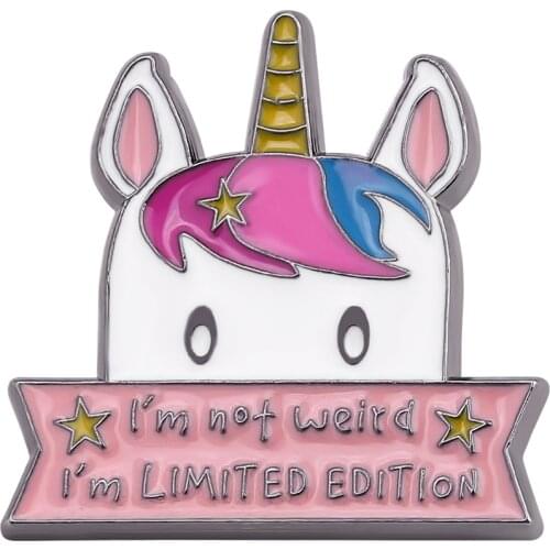 I'M not weird I'M LIMITED EDITION Brooches Metal Badges Enamel Pin Cute animal unicorn Brooches Charming Fashion Jewelry Gift