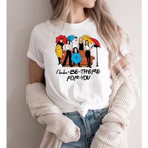 I'll Be There for You T-shirt Friends Tv Show Shirt Friends Tee Women Cute Harajuku Tees Summer Graphic Tops