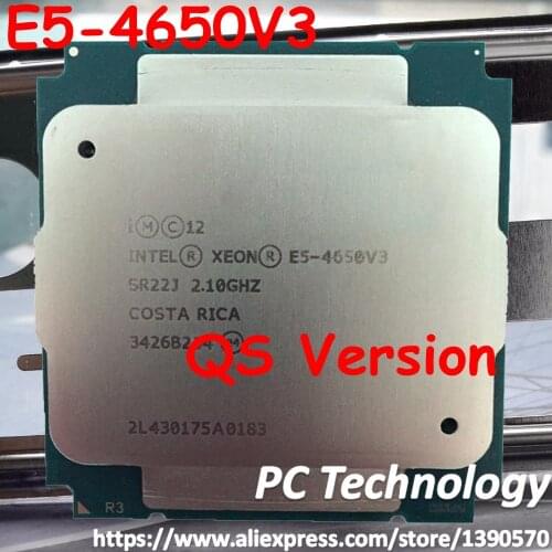 E5-4650V3 Original Intel Xeon QS Version E5 4650V3 2.1GHZ 12-Core 30MB E5 4650 V3 FCLGA2011-3 105W free shipping E5-4650 V3