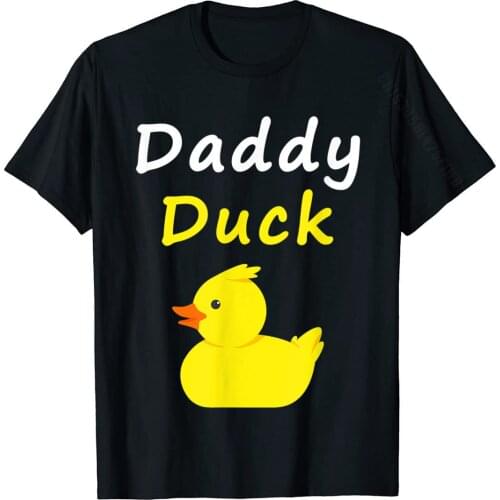 Daddy Duck Rubber Duck Dad T-Shirt Funny Mens Top T-Shirts Normal T Shirt Cotton Fashionable