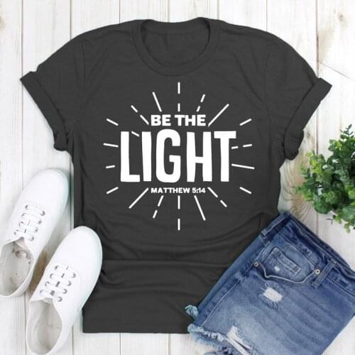 Be The Light 90s Aesthetic Harajuku Women T Shirt Jesus Christian Graphic Shirt Cotton O Neck Female Clothing Short Sleeve Tees