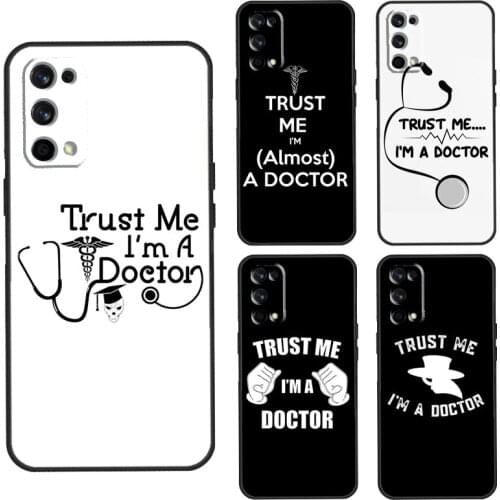 Trust Me I'm A Doctor Case For Realme 8 Pro C3 C11 C21 GT Q3 6 7 Pro Funda For OnePlus 9 Pro 7 8 Pro 7T 8T Nord