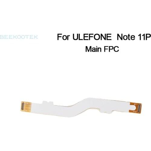 New Original Ulefone Note 11P Phone Main FPC Mainboard Flex Cable Parts For Ulefone Note 11P 6.55inch Smartphone