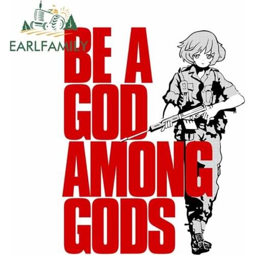 EARLFAMILY 13cm x 10.2cm For Be A God Among Gods Motorcycle Car Stickers Vinyl Material Decal Bumper Waterproof Decoration