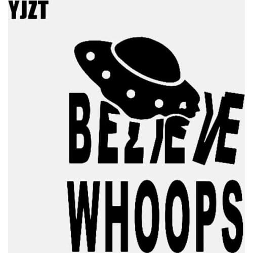 YJZT 12.6CM*15.2CM UFO BELIEVE WHOOPS ALIEN Vinyl Car Sticker Decals Black/Silver C3-0528