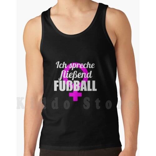 Soccer Soccer I Am Fluent In Soccer Woman Tank Tops Vest 100% Cotton Soccer Player Womens Soccer Girls Soccer Soccer