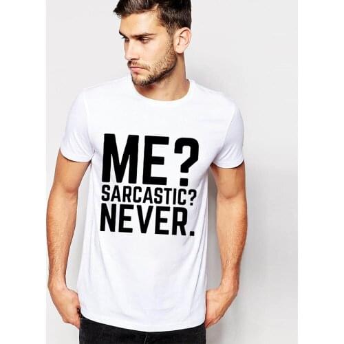 Me SARCASTIC Never Man Tshirt Summer Short Sleeve Tee Top Casual Mens Tee Top Male T-shirt