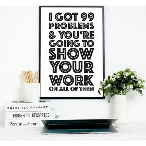99 Math Problems Print Inspirational Quote Poster Math Teacher Gift Educational Funny Wall Art Canvas Painting Classroom Decor