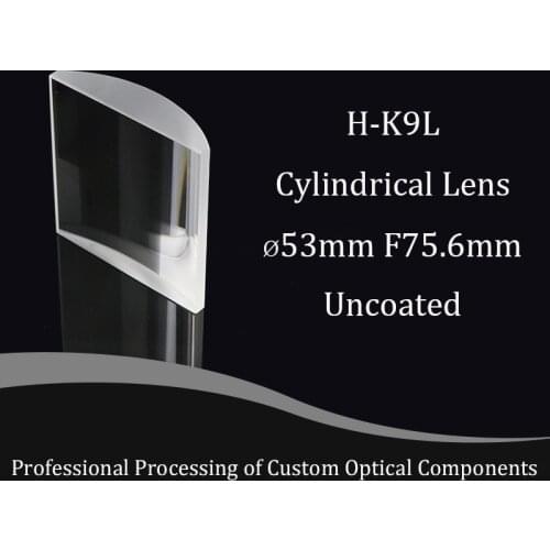 Material H-K9L,diameter 53mm,focal Length 75.6mm,plano-convex Cylindrical Lens,one-dimensional Magnification or Compression