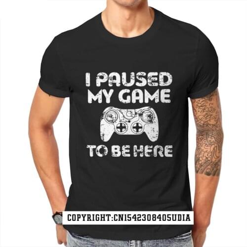 I Paused My Game To Be Here Game Mens T-Shirt Anime Unisex Mens Clothes 100937 Fashion Normal T Shirts Mens T Shirt Summer