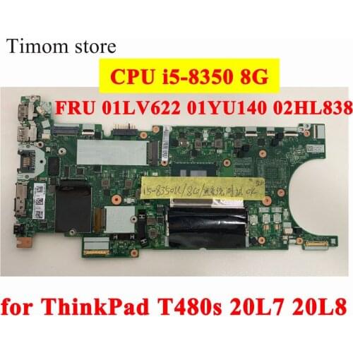 8350 for T480s 20L7 20L8 Lenovo Laptop ThinkPad Integrated Mainboard Original NM-B471 FRU 01LV622 01YU140 02HL838 CPU i5-8350 8G