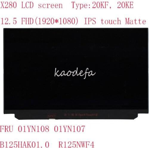 X280 LCD screen For Thinkadpad X280 Laptop 20KF, 20KE FRU 01YN108 01YN107 B125HAK01.0 R125NWF4 12.5" FHD IPS touch Matte A