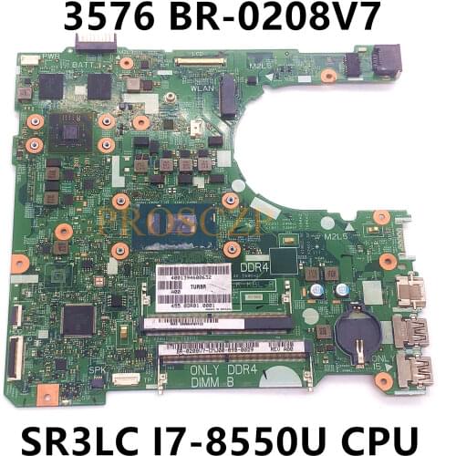 FOR DELL 3576 Laptop motherboard SR3LC i7-8550U CPU with BR-0208V7 0208V7 208V7 7841-1 100% working well