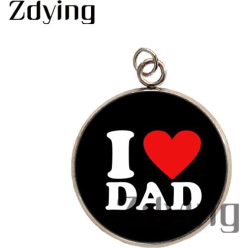 Zdying Fashion Stainless Steel I Love Dad Pendants Glass Cabochon Letter Image Dome Charm Jewelry Accessories Dropshipping DA009
