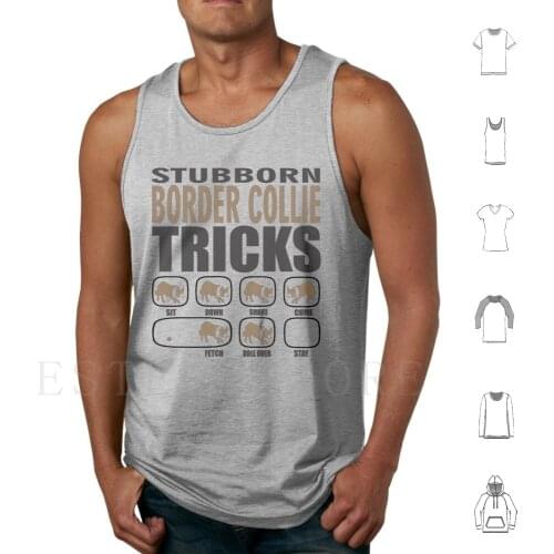 Stubborn Border Collie Tricks T Shirt Perfect Gift For Border Collie Dog Lovers Tank Tops Vest Cotton Border Collie Wife