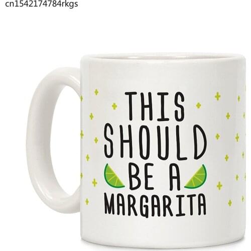 This Should Be A Margarita White 11 Ounce Ceramic Coffee Mug