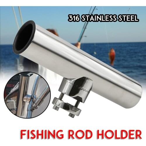 Fish Rod Holder Marine Stainless Steel Clamp On Fishing Rod Holder Adjustable For 7/8"-1"Boat Fishing Tackle